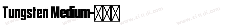 Tungsten Medium字体转换